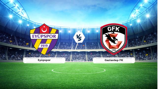 Eyüpspor vs Gaziantep